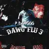 P Dawggg - Dawg Flu 3